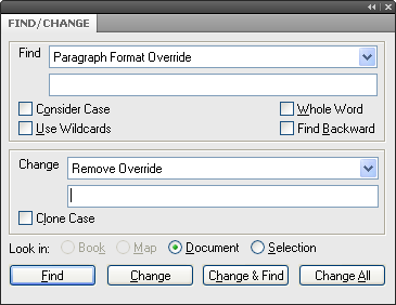 Finding overrides, new in the Find/Change dialog box The Find/Change dialog box now provides an option to search for Paragraph Format Overrides and remove them.