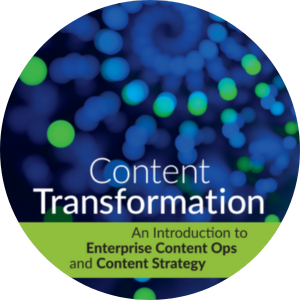 Circle image of a blue book cover with blue and green dots in a spiral pattern and the words, "Content Transformation, An introduction in Enterprise Content Ops and Content Strategy."