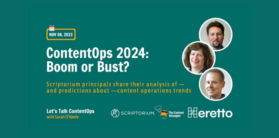 Green background with white text, "ContentOps 2024: Boom or Bust?" Below are three icons that say, "Let's talk ContentOps with Sarah O'Keefe," "Scriptorium," and "Heretto"
