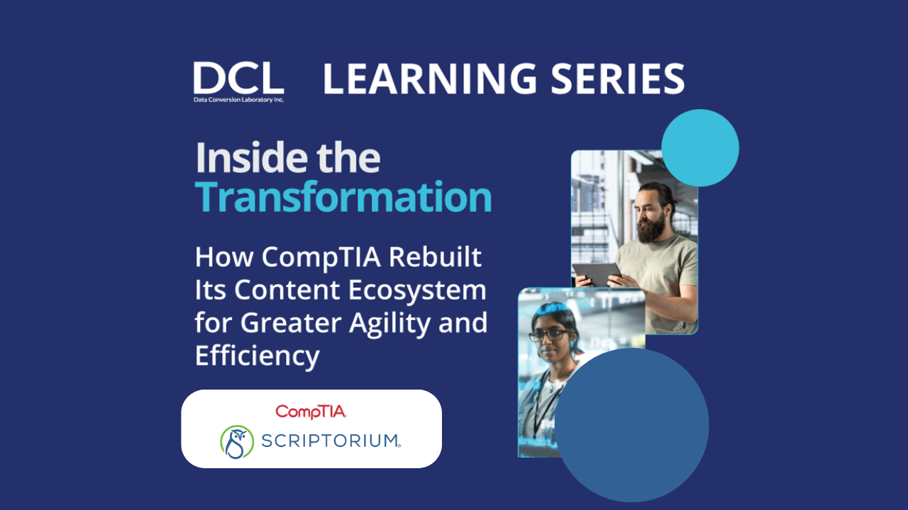 The image features two people—one man holding a tablet and one woman wearing glasses—overlaid with circular graphic elements on a dark blue background. Text is as follows: "DCL LEARNING SERIES Inside the Transformation How CompTIA Rebuilt Its Content Ecosystem for Greater Agility and Efficiency CompTIA SCRIPTORIUM"