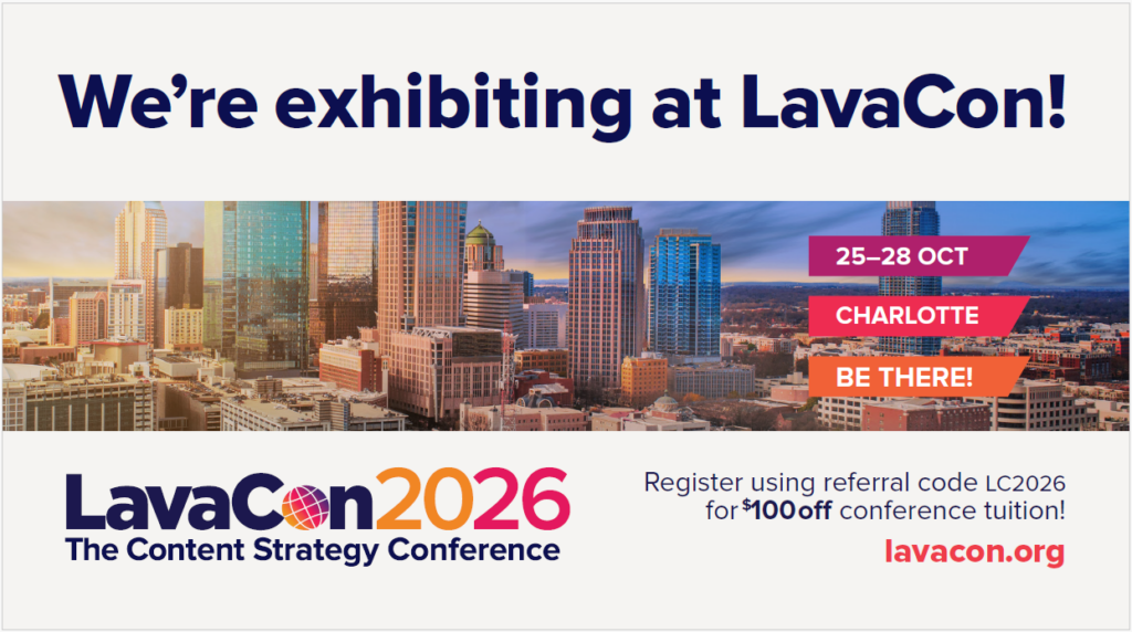 A horizontal promotional banner with a light gray background. At the top, bold dark navy text reads "We're exhibiting at LavaCon!" Below is a wide panoramic photograph of the Charlotte, NC skyline at dusk. Overlaid on the photo are three ribbon-style banners in magenta, red, and orange reading "25–28 OCT," "CHARLOTTE," and "BE THERE!" respectively. Below the photo, on the left, is the LavaCon 2026 logo in navy and orange with the tagline "The Content Strategy Conference." On the right, text reads: "Register using referral code LC2026 for $100 off conference tuition! lavacon.org" with the website in coral/orange.